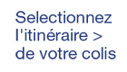 s�lectionner l'itin�raire du colis